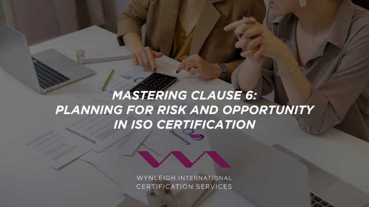 Blog Banner: Mastering Clause 6: Planning for Risk and Opportunity in ISO Certification